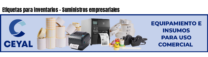 Etiquetas para inventarios - Suministros empresariales