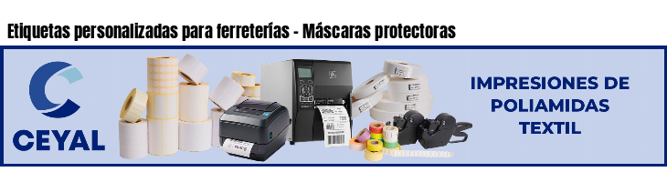 Etiquetas personalizadas para ferreterías - Máscaras protectoras