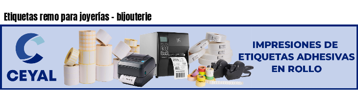 Etiquetas remo para joyerías - bijouterie