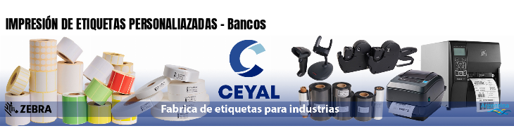 IMPRESIÓN DE ETIQUETAS PERSONALIAZADAS - Bancos
