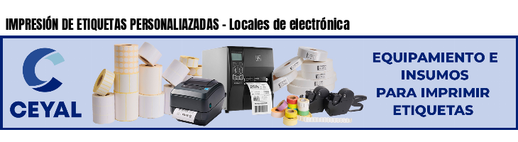 IMPRESIÓN DE ETIQUETAS PERSONALIAZADAS - Locales de electrónica