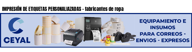 IMPRESIÓN DE ETIQUETAS PERSONALIAZADAS - fabricantes de ropa