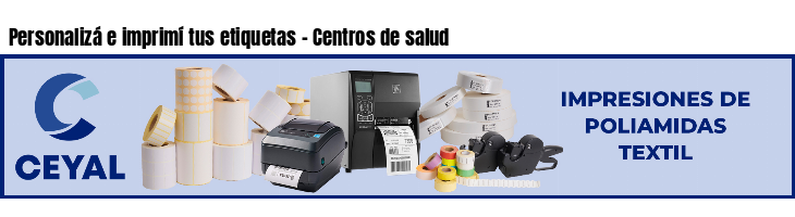 Personalizá e imprimí tus etiquetas - Centros de salud
