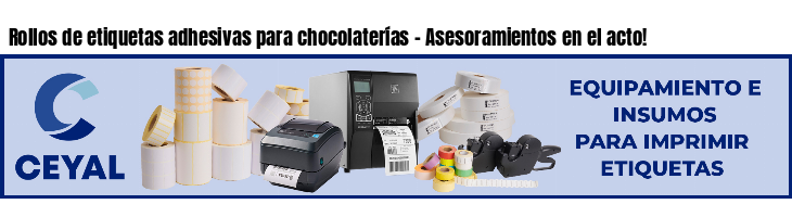 Rollos de etiquetas adhesivas para chocolaterías - Asesoramientos en el acto!