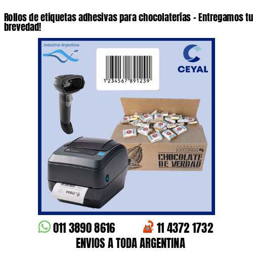 Rollos de etiquetas adhesivas para chocolaterías – Entregamos tu pedido a la brevedad!