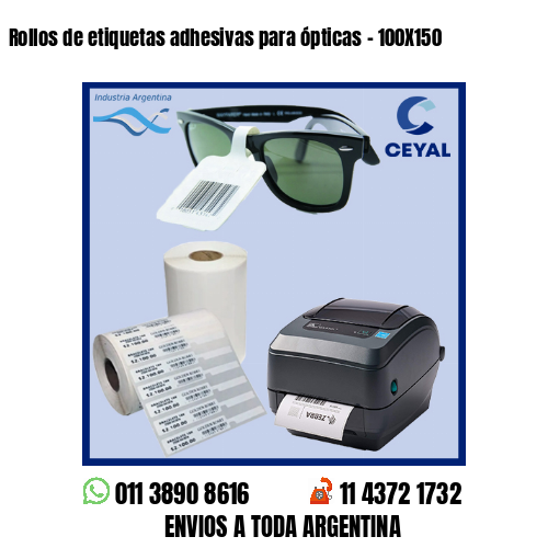 Rollos de etiquetas adhesivas para ópticas – 100X150