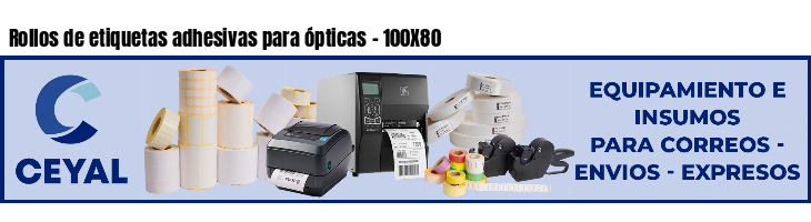Rollos de etiquetas adhesivas para ópticas - 100X80