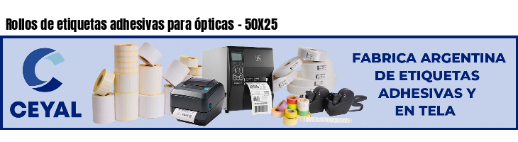 Rollos de etiquetas adhesivas para ópticas - 50X25