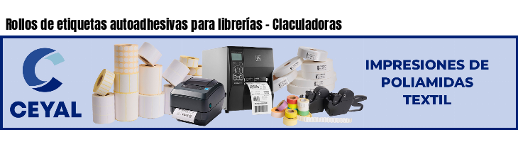 Rollos de etiquetas autoadhesivas para librerías - Claculadoras