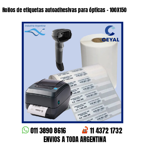 Rollos de etiquetas autoadhesivas para ópticas – 100X150