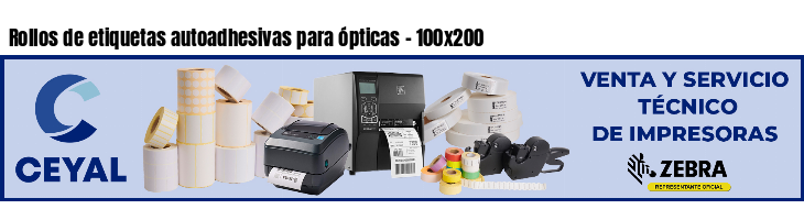 Rollos de etiquetas autoadhesivas para ópticas - 100x200