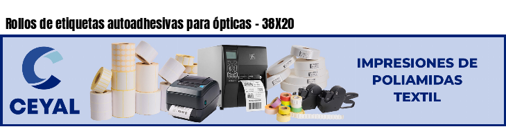 Rollos de etiquetas autoadhesivas para ópticas - 38X20