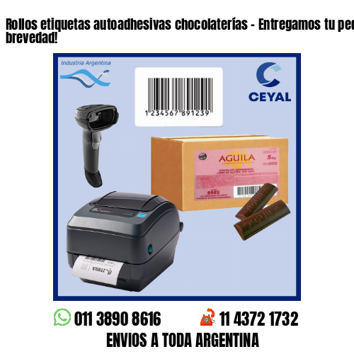 Rollos etiquetas autoadhesivas chocolaterías – Entregamos tu pedido a la brevedad!