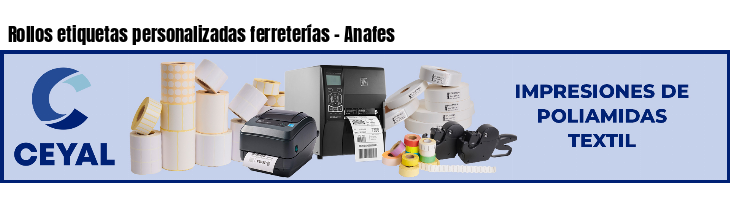 Rollos etiquetas personalizadas ferreterías - Anafes