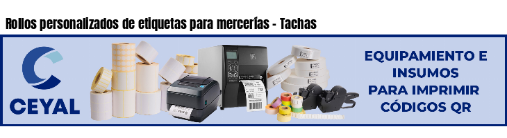 Rollos personalizados de etiquetas para mercerías - Tachas