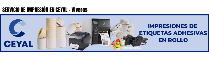 SERVICIO DE IMPRESIÓN EN CEYAL - Viveros