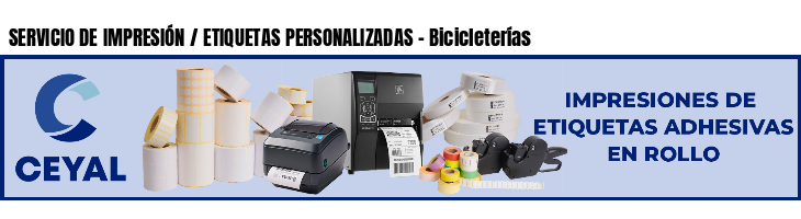 SERVICIO DE IMPRESIÓN / ETIQUETAS PERSONALIZADAS - Bicicleterías