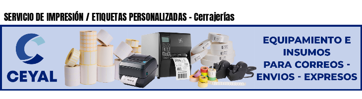 SERVICIO DE IMPRESIÓN / ETIQUETAS PERSONALIZADAS - Cerrajerías