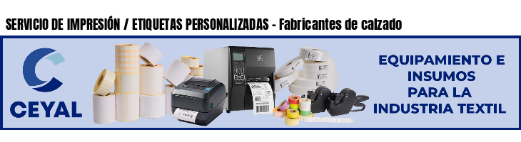 SERVICIO DE IMPRESIÓN / ETIQUETAS PERSONALIZADAS - Fabricantes de calzado