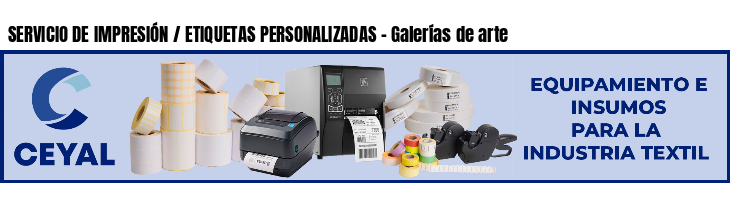 SERVICIO DE IMPRESIÓN / ETIQUETAS PERSONALIZADAS - Galerías de arte