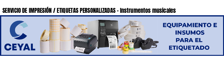 SERVICIO DE IMPRESIÓN / ETIQUETAS PERSONALIZADAS - Instrumentos musicales