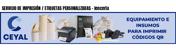 SERVICIO DE IMPRESIÓN / ETIQUETAS PERSONALIZADAS - lenceria