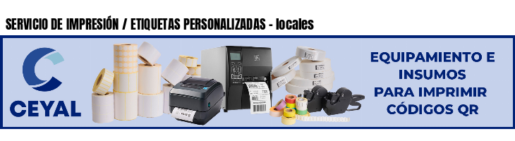 SERVICIO DE IMPRESIÓN / ETIQUETAS PERSONALIZADAS - locales