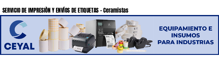 SERVICIO DE IMPRESIÒN Y ENVÍOS DE ETIQUETAS - Ceramistas