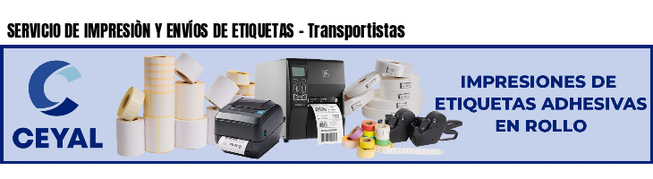 SERVICIO DE IMPRESIÒN Y ENVÍOS DE ETIQUETAS - Transportistas