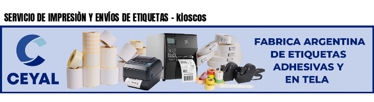 SERVICIO DE IMPRESIÒN Y ENVÍOS DE ETIQUETAS - kioscos