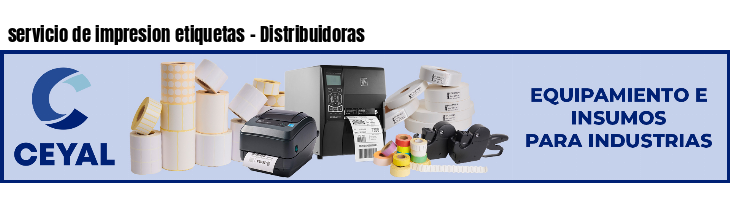 servicio de impresion etiquetas - Distribuidoras