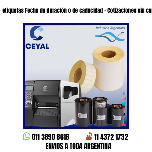 etiquetas Fecha de duración o de caducidad – Cotizaciones sin cargo