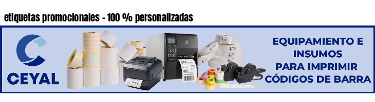 etiquetas promocionales - 100 % personalizadas