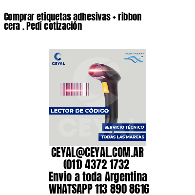 Comprar etiquetas adhesivas   ribbon cera . Pedí cotización