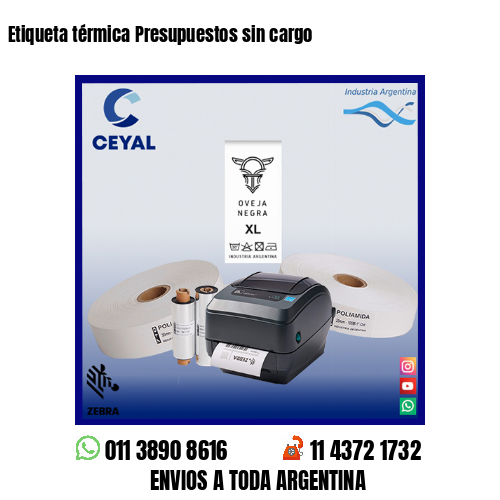 Etiqueta térmica Presupuestos sin cargo