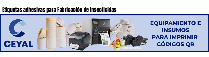 Etiquetas adhesivas para Fabricación de insecticidas