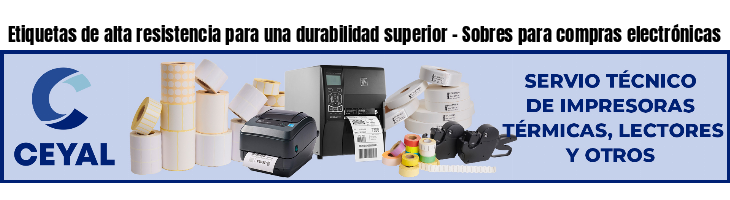 Etiquetas de alta resistencia para una durabilidad superior - Sobres para compras electrónicas