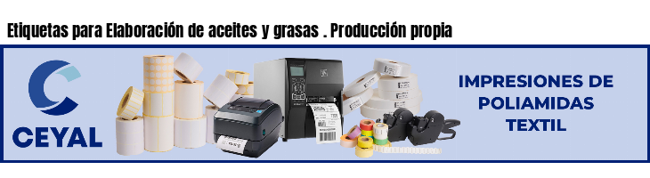 Etiquetas para Elaboración de aceites y grasas . Producción propia