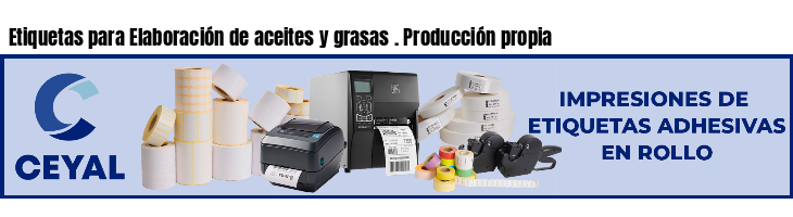 Etiquetas para Elaboración de aceites y grasas . Producción propia