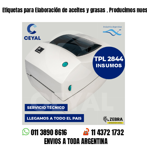 Etiquetas para Elaboración de aceites y grasas . Producimos nuestros productos