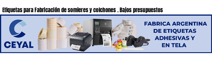 Etiquetas para Fabricación de somieres y colchones . Bajos presupuestos