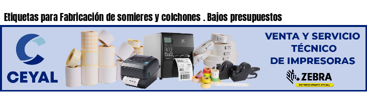 Etiquetas para Fabricación de somieres y colchones . Bajos presupuestos