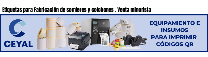 Etiquetas para Fabricación de somieres y colchones . Venta minorista