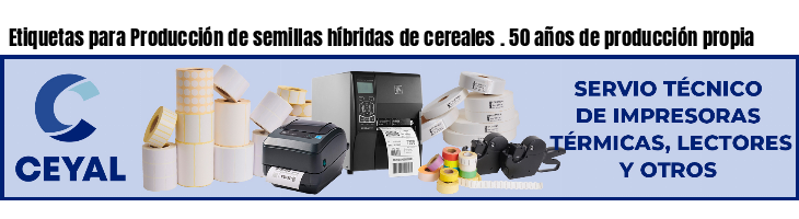 Etiquetas para Producción de semillas híbridas de cereales . 50 años de producción propia
