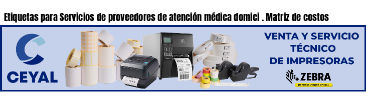 Etiquetas para Servicios de proveedores de atención médica domici . Matriz de costos