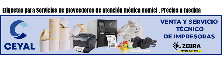 Etiquetas para Servicios de proveedores de atención médica domici . Precios a medida