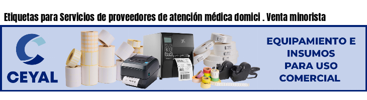 Etiquetas para Servicios de proveedores de atención médica domici . Venta minorista