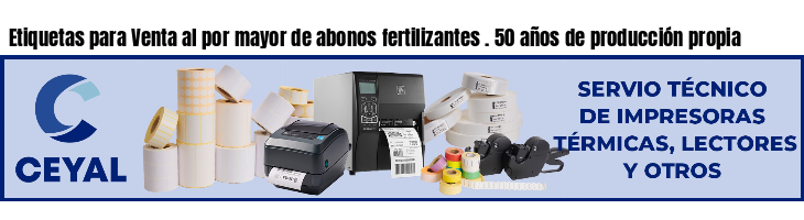 Etiquetas para Venta al por mayor de abonos fertilizantes . 50 años de producción propia