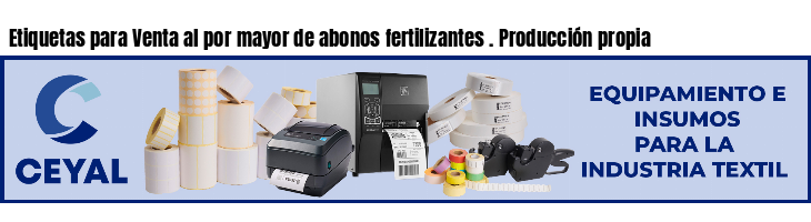 Etiquetas para Venta al por mayor de abonos fertilizantes . Producción propia