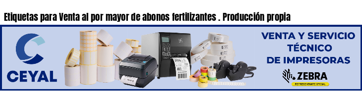 Etiquetas para Venta al por mayor de abonos fertilizantes . Producción propia
